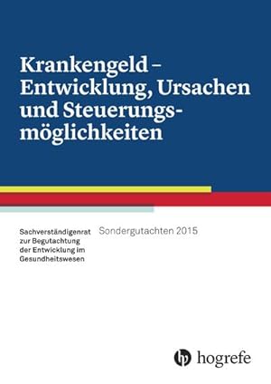 Bild des Verkufers fr Krankengeld   Entwicklung, Ursachen und Steuerungsmglichkeiten, Sondergutachten 2015 : Sachverstndigenrat zur Begutachtung der Entwicklung im Gesundheitswesen zum Verkauf von AHA-BUCH