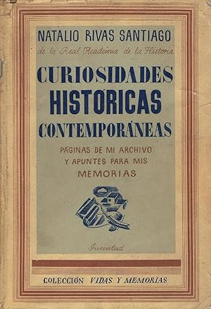 Bild des Verkufers fr CURIOSIDADES HISTRICAS CONTEMPORNEAS. Pginas de mi archivo y apuntes para mis memorias zum Verkauf von Librera Torren de Rueda