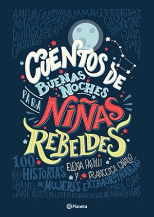 Seller image for Cuentos de buenas noches para ninas rebeldes/ Good Night Stories for Rebel Girls : 100 Historias De Mujeres Extraordinarias -Language: spanish for sale by GreatBookPrices