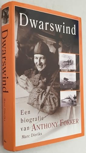 Image du vendeur pour Dwarswind. Een biografie van Anthony Fokker mis en vente par Antiquariaat Clio / cliobook.nl