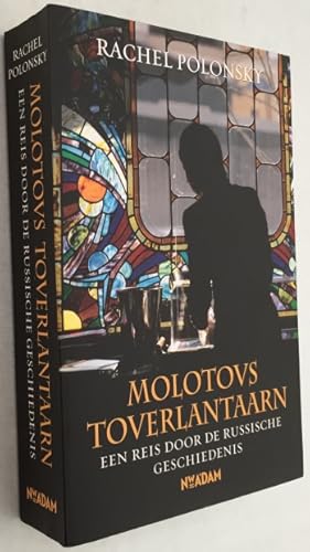 Seller image for Molotovs toverlantaarn. Een reis door de Russische geschiedenis for sale by Antiquariaat Clio / cliobook.nl