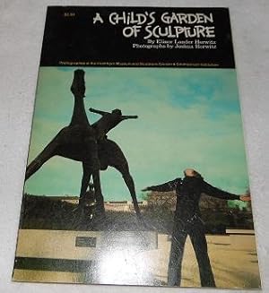 Immagine del venditore per A Child's garden of sculpture: Photographed at the Hirshhorn Museum and Sculpture Garden, Smithsonian Institution venduto da Pheonix Books and Collectibles