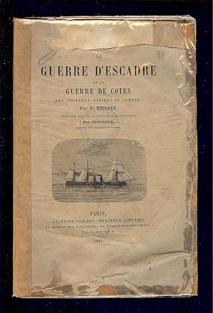 Seller image for LA GUERRE D'ESCADRE et la GUERRE DE COTES - LES NOUVEAUX NAVIRES de COMBAT - 2e Edition augmente d'un APPENDICE de GUICHARD - 1883 for sale by LA FRANCE GALANTE