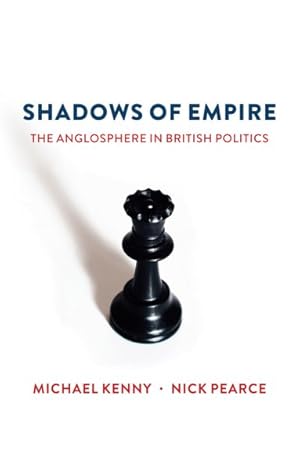 Seller image for Shadows of Empire : The Anglosphere in British Politics for sale by GreatBookPrices