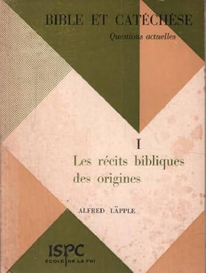 Bible Et Catechese - Tome I - Les Recits Bibliques Des Origines