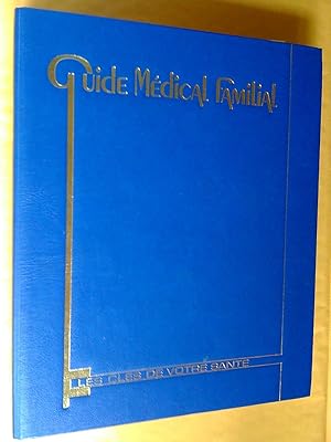 Guide médical familial. Les clés de votre santé