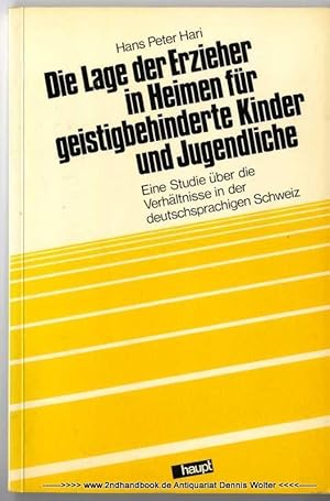 Die Lage der Erzieher in Heimen für geistig behinderte Kinder und Jugendliche : e. Studie über d....