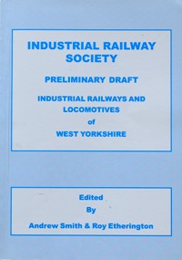 INDUSTRIAL RAILWAYS AND LOCOMOTIVES OF WEST YORKSHIRE