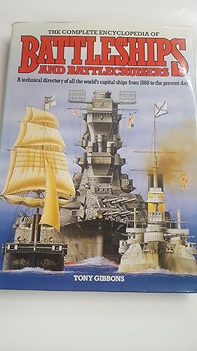 Imagen del vendedor de THE COMPLETE ENCYCLOPEDIA OF BATTLESHIPS AND BATTLECRUISERS: A TECHNICAL DIRECTORY OF ALL THE WORLD'S CAPITAL SHIPS FROM 1860 TO THE PRESENT DAY. a la venta por Cambridge Rare Books