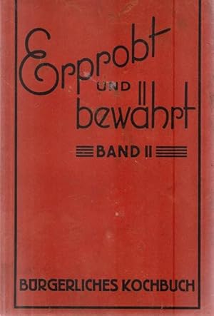 Image du vendeur pour Erprobt Und Bewhrt. Band II. Brgerliches Kochbuch. 126. -137. Tausend mis en vente par Ant. Abrechnungs- und Forstservice ISHGW