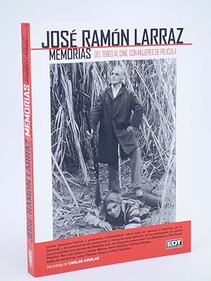 JOSÉ RAMÓN LARRAZ. MEMORIAS. DEL TEBEO AL CINE (José González) EDT, 2012. OFRT antes 17,95E