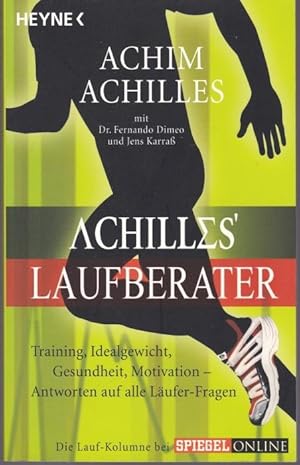 Bild des Verkufers fr Achilles' Laufberater. Training, Idealgewicht, Gesundheit, Motivation: Antworten auf alle Lufer-Fragen zum Verkauf von Graphem. Kunst- und Buchantiquariat