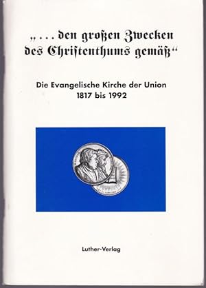 Seller image for ". den groen Zwecken des Christenthums gem". Die Evangelische Kirche der Union 1817 bis 1992 for sale by Graphem. Kunst- und Buchantiquariat