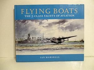 Flying Boats: The J-Class Yachts of Aviation.