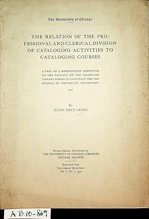 Imagen del vendedor de The relation of the professional and clerical division of cataloging activities to cataloging courses. Part of Chicago, Ill., Univ., Diss., 1932 ( Reprint The Library Quarterly ; 5.1,1935) a la venta por ANTIQUARIAT.WIEN Fine Books & Prints