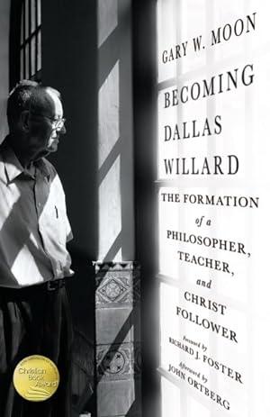 Seller image for Becoming Dallas Willard : The Formation of a Philosopher, Teacher, and Christ Follower for sale by GreatBookPrices