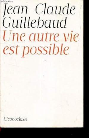 Image du vendeur pour UNE AUTRE VIE EST POSSIBLE. mis en vente par Le-Livre