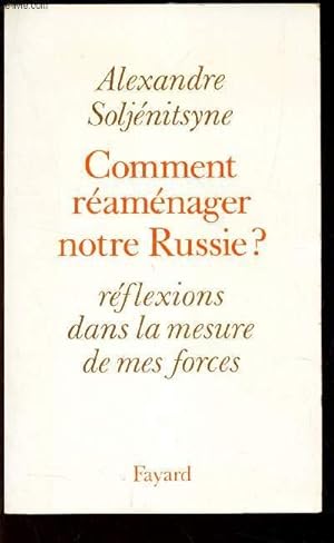 Image du vendeur pour COMMENT REAMENAGER NOTRE RUSSIE? REFLEXIONS DANS LA MESURE DE MES FORCES. mis en vente par Le-Livre