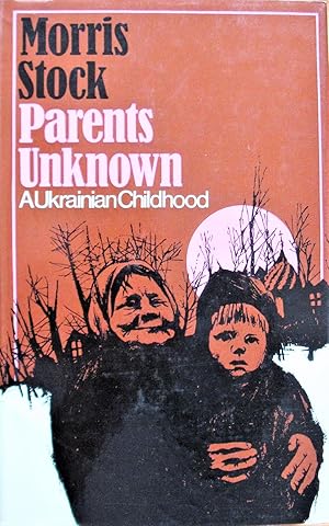 Parents Unknown. A Ukrainian Childhood