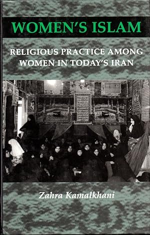 Bild des Verkufers fr Women's Islam: Religious Practice Among Women in Today's Iran zum Verkauf von Kenneth Mallory Bookseller ABAA