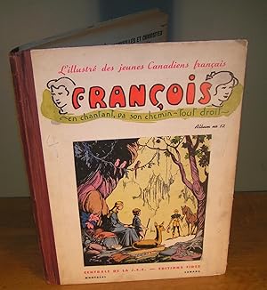 FRANÇOIS …. en chantant, va son chemin tout droit. L’illustré des jeunes canadiens français (recu...