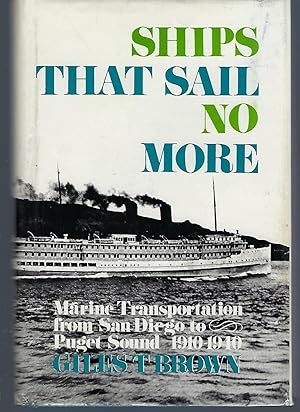 Ships That Sail No More: Marine Transportation from San Diego to Puget Sound, 1910-1940