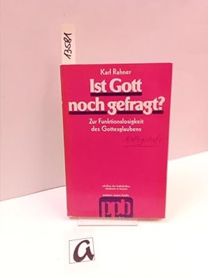 Seller image for Ist Gott noch gefragt?. Zur Funktionslosigkeit des Gottesglaubens. for sale by AphorismA gGmbH