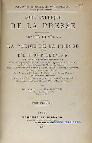 Code expliqué de la presse Traité général de la police de la presse et des délits de publication ...