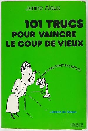 101 trucs pour vaincre le coup de vieux