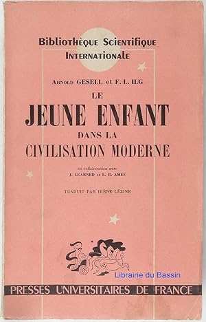 Image du vendeur pour Le jeune enfant dans la civilisation moderne L'orientation du dveloppement de l'enfant  l'cole des tout petits et  la maison mis en vente par Librairie du Bassin