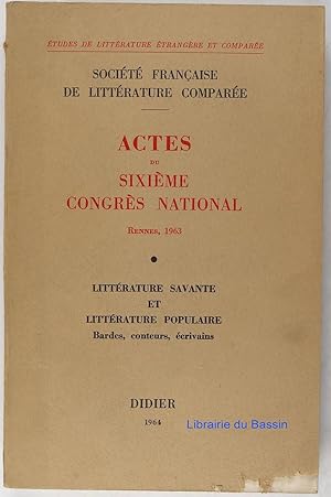 Actes du sixième Congrès national Rennes, 23-25 Mai 1963 Littérature savante et Littérature popul...