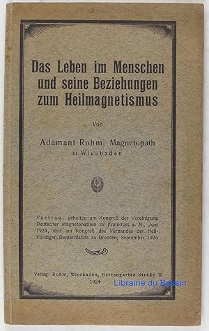 Seller image for Das Leben im Menschen und seine Beziehungen zum Heilmagnetismus for sale by Librairie du Bassin