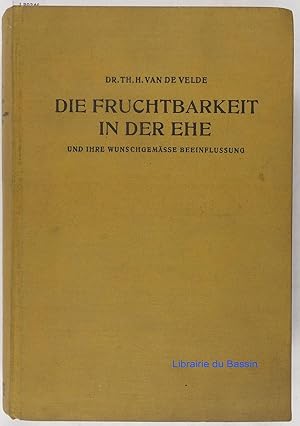 Imagen del vendedor de Die fruchtbarkeit in der ehe und ihre wunschgemsse beeinflussung a la venta por Librairie du Bassin