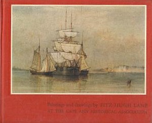 Paintings and Drawings by Fitz Hugh Lane preserved in the Collections of the Cape Ann Historical ...