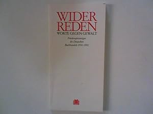 Seller image for Widerreden. Worte gegen Gewalt, Friedenspreistrger des Deutschen Buchhandels 1950 - 1992. for sale by ANTIQUARIAT FRDEBUCH Inh.Michael Simon