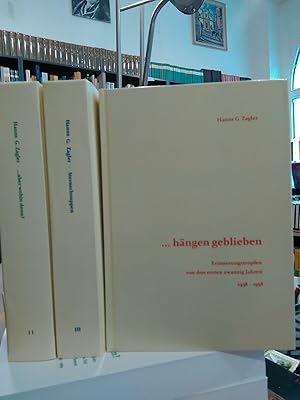 . hängen geblieben. Erinnerungstropfen 1938-1958 / . aber wohin denn ? Erinnerungsbilder 1959-196...