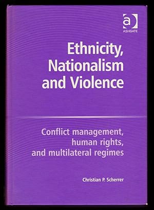 Seller image for Ethnicity, Nationalism and Violence: Conflict Management, Human Rights, and Multilateral Regimes for sale by killarneybooks