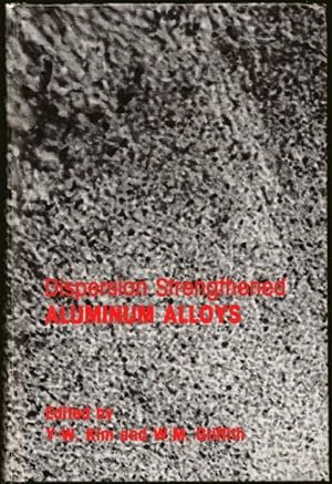 Seller image for Dispersion Strengthened Aluminum Alloys for sale by Florida Mountain Book Co.