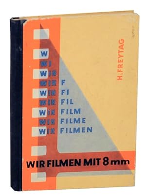 Bild des Verkufers fr Wir Filmen Mit 8 mm zum Verkauf von Jeff Hirsch Books, ABAA