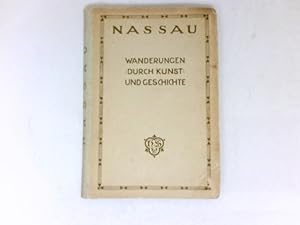 Bild des Verkufers fr Nassau : Wanderungen durch Kunst u. Geschichte. zum Verkauf von Antiquariat Buchhandel Daniel Viertel