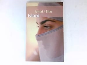 Seller image for Islam. Jamal J. Elias. Aus dem Engl. von Rita Breuer. for sale by Antiquariat Buchhandel Daniel Viertel