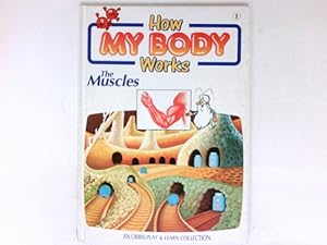 Seller image for Muscles : How My Body Works, No. 1: Orbis Play & Learn Collection. for sale by Antiquariat Buchhandel Daniel Viertel