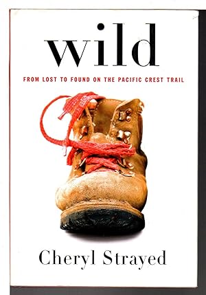 Image du vendeur pour WILD : From Lost to Found on the Pacific Crest Trail. mis en vente par Bookfever, IOBA  (Volk & Iiams)