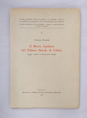 Seller image for Il Museo lapidario del Palazzo Ducale di Urbino. Saggio storico su documenti inediti. for sale by Wissenschaftl. Antiquariat Th. Haker e.K