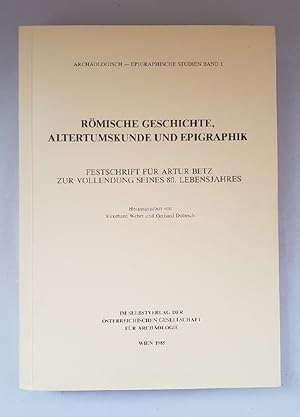 Immagine del venditore per Rmische Geschichte, Altertumskunde und Epigraphik. Festschrift fr Artur Betz zur Vollendung seines 80. Lebensjahres. venduto da Wissenschaftl. Antiquariat Th. Haker e.K