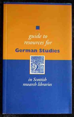 Seller image for Guide to resources for German Studies in Scottish research libraries. for sale by Roland Antiquariat UG haftungsbeschrnkt