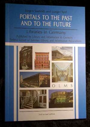 Bild des Verkufers fr Portals to the past and to the future : Libraries in Germany. Jrgen Seefeldt and Ludger Syr. Publ. by Library and Information in Germany - Federal Union of German Library and Information Associations. With a forew. by Barbara Lison. Transl. by Janet MacKenzie zum Verkauf von Roland Antiquariat UG haftungsbeschrnkt