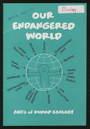 Imagen del vendedor de Our Endangered World: ABC's of Human Ecology a la venta por Between the Covers-Rare Books, Inc. ABAA