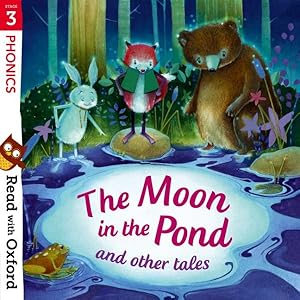 Imagen del vendedor de Read With Oxford: Stage 3: Phonics: the Moon in the Pond and Other Tales a la venta por GreatBookPrices