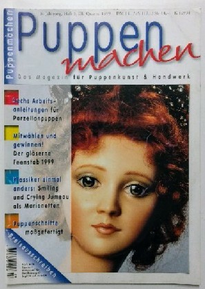 Puppenmachen. Das Magazin für Puppenkunst & Handwerk. 8. Jahrgang, Heft 3, III. Quartal 1999. SEc...